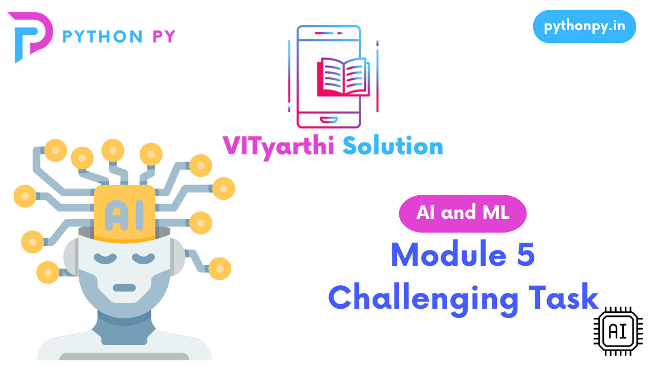 Fundamentals of AI and ML Module 5 Challenging Task