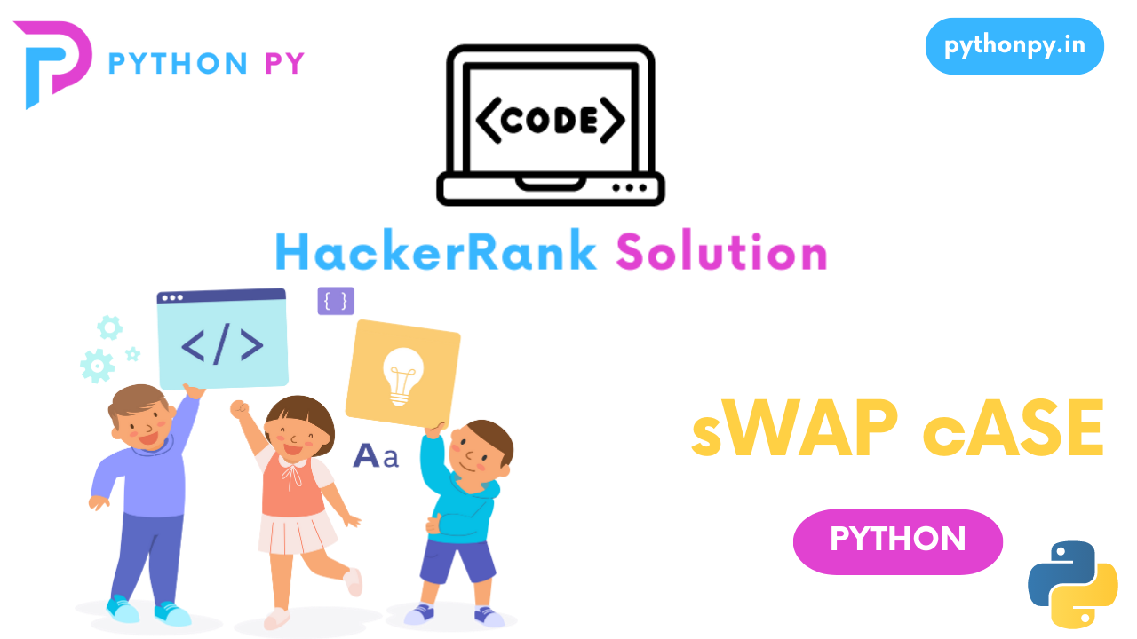 HackerRank Python sWAP cASE