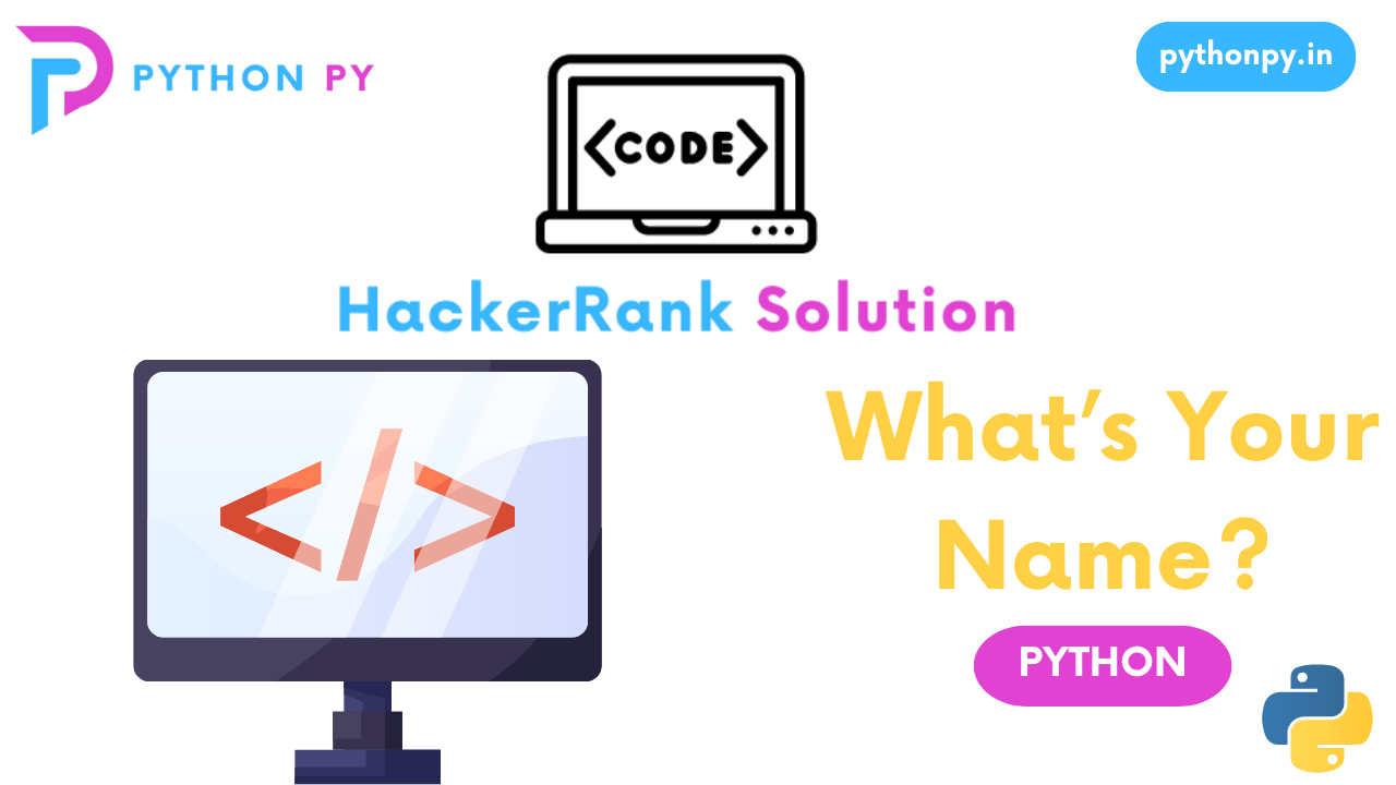 HackerRank Python: What's Your Name? Solution | PythonPy